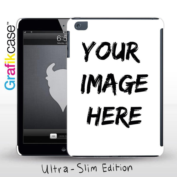 Grafikcase Personalised Cases - Ultra-Slim (Glossy) edition - Apple iPad Mini 1/2/3 (Retina/Non-Retina)