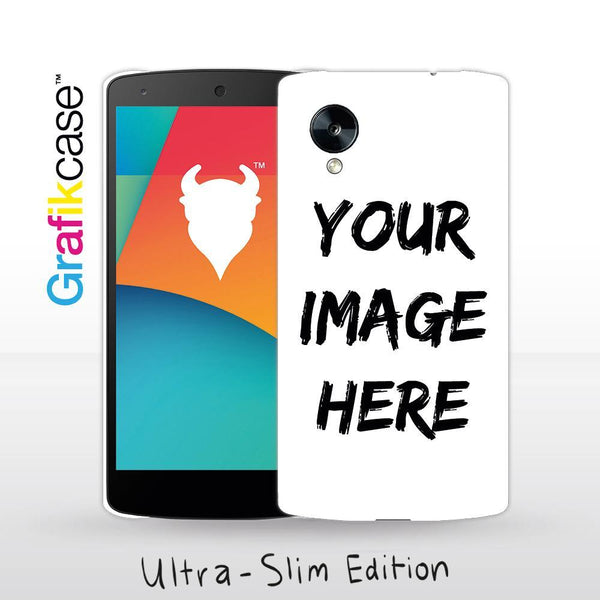 Grafikcase Personalised Cases - Ultra-Slim (Glossy) edition - Google Nexus 5